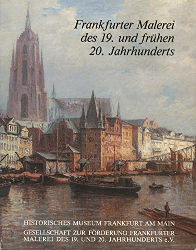 Imagen de archivo de Frankfurter Malerei des 19. und frhen 20. Jahrhunderts, Mit vielen Abb., a la venta por medimops