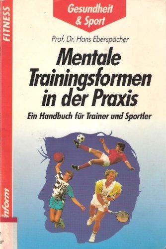 Beispielbild fr Mentale Trainingsformen in der Praxis. Ein Handbuch fr Trainer und Sportler zum Verkauf von medimops