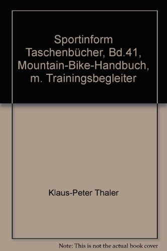 Mountain-Bike-Handbuch : Praxistips vom Cross-Weltmeister und vom Olympiasieger. - Thaler, Klaus-Peter ; Link, Karl