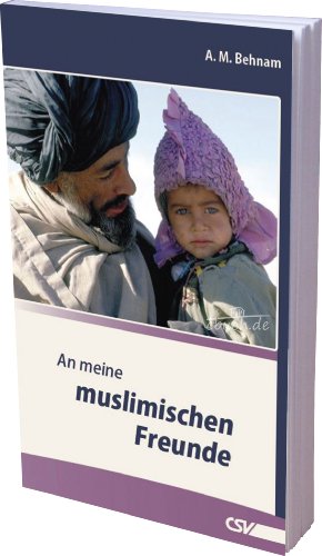 An meine muslimischen Freunde - A. M. Behnam