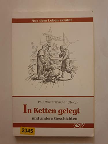 9783892878032: In Ketten gelegt, und andere Geschichten: Aus dem Leben erzhlt