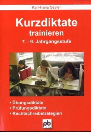 Imagen de archivo de Kurzdiktate trainieren 7.-9. Jahrgangsstufe: bungsdiktate, Prfungsdiktate, Rechtschreibstrategien a la venta por medimops