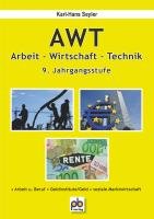 9783892910374: AWT - Arbeit-Wirtschaft-Technik 9. Jahrgangsstufe