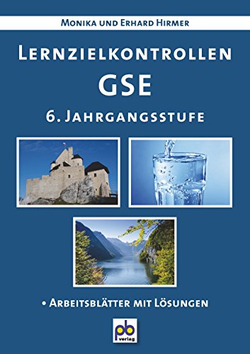 Lernzielkontrollen GSE. 6. Jahrgangsstufe - Hirmer, Erhard, Hirmer, Monika