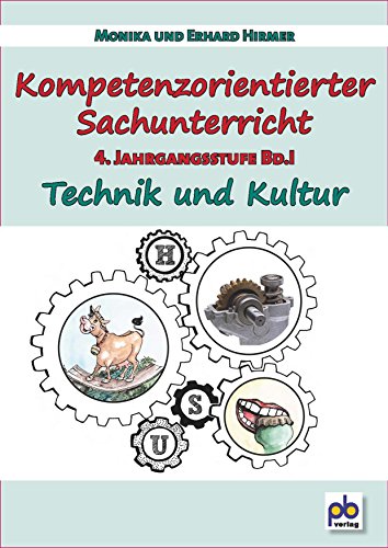 Imagen de archivo de Kompetenzorientierter Sachunterricht 4. Jahrgangsstufe Bd.I : Technik und Kultur a la venta por Buchpark