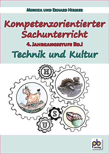 9783892911586: Kompetenzorientierter Sachunterricht 4. Jahrgangsstufe Bd.I: Technik und Kultur