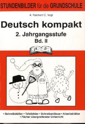 9783892912934: Deutsch kompakt 2. 2. Schuljahr: Stundenbilder zu Sprache untersuchen. Richtig schreiben. Fr sich und andere schreiben. Lesen