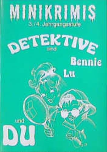 Imagen de archivo de Minikrimis, neue Rechtschreibung, 3./4. Jahrgangsstufe: Detektive sind Bennie Lu und Du a la venta por medimops