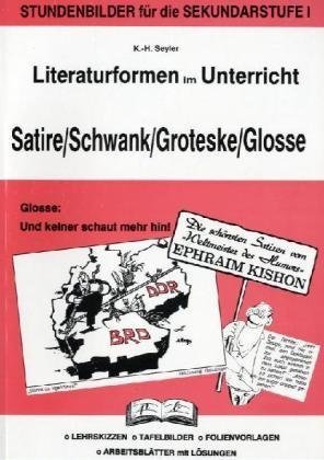 Beispielbild fr Literaturformen im Unterricht, Satire, Schwank, Groteske, Glosse: Stundenbilder fr die Sekundarstufe 1. Lehrskizzen - Tafelbilder - Folienvorlagen - Arbeitsbltter mit Lsungen zum Verkauf von medimops