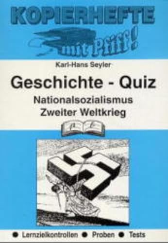 9783892918141: Kopierhefte mit Pfiff! Geschichte - Quiz. Nationalsozialismus bis Zweiter Weltkrieg: Lernzielkontrollen, Proben, Tests