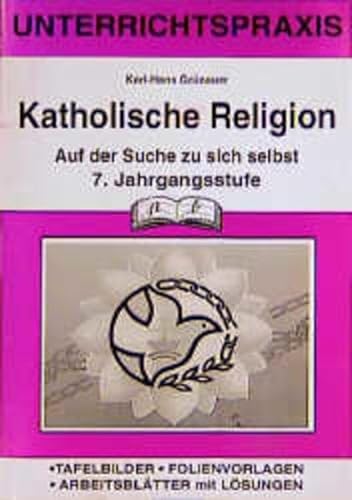 Beispielbild fr Katholische Religion, 7. Jahrgangsstufe: Unterrichtspraxis. Auf der Suche zu sich selbst zum Verkauf von medimops