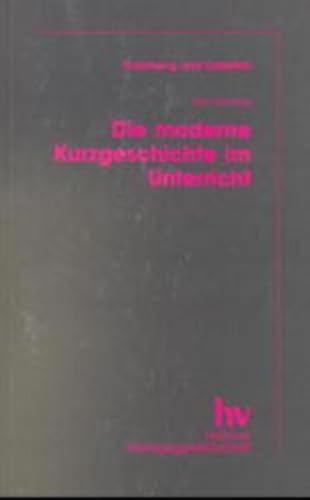 Beispielbild fr Die moderne Kurzgeschichte im Unterricht. Interpretationen und methodische Hinweise zum Verkauf von medimops