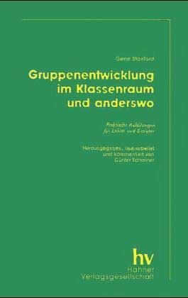 9783892941552: Gruppenentwicklung im Klassenraum und anderswo: Praktische Anleitung fr Lehrer und Erzieher