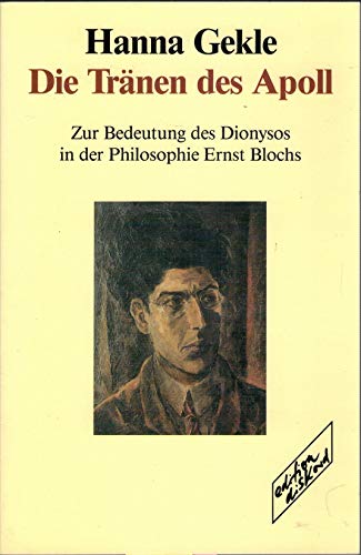 Beispielbild fr Die Trnen des Apoll. zur Bedeutung des Dionysos in der Philosophie Ernst Blochs, zum Verkauf von modernes antiquariat f. wiss. literatur