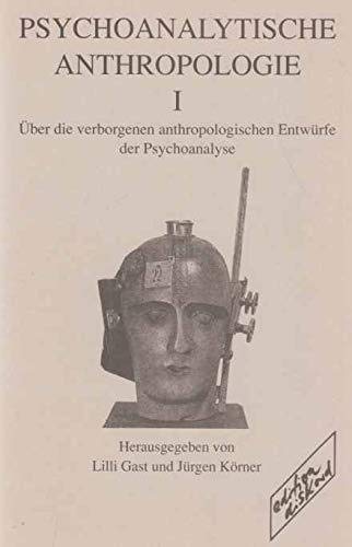 Imagen de archivo de Psychoanalytische Anthropologie, Bd.1, ber die verborgenen anthropologischen Entwrfe der Psychoana a la venta por medimops