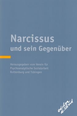 Stock image for Narcissus und sein Gegenber. ber einige Schwierigkeiten in der Arbeit mit Jugendlichen, zu denen schwer ein Zugang zu bekommen ist, for sale by modernes antiquariat f. wiss. literatur