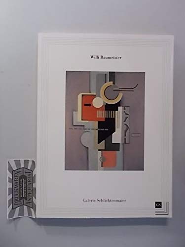 Willi BaumeisterIm Dialog mit dem Sammler: 27 Juni - 11 September, 1999 (9783892981251) by Galerie Schlichtenmaier