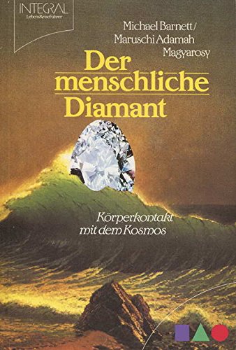 Beispielbild fr Der menschliche Diamant. Krperkontakt mit dem Kosmos zum Verkauf von Versandantiquariat Felix Mcke
