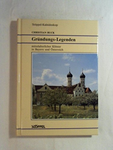 Beispielbild fr Grndungs-Legenden mittelalterlicher Klster in Bayern und sterreich zum Verkauf von medimops