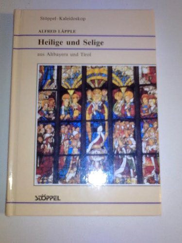 9783893065035: Heilige und Selige aus Altbayern und Tirol