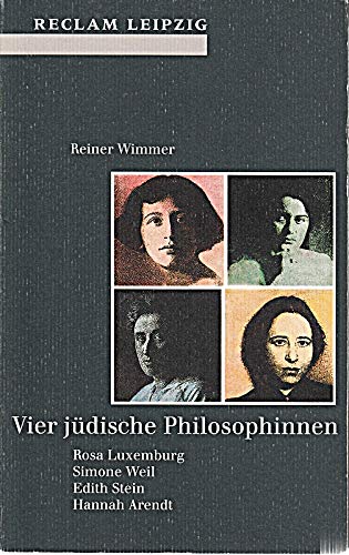 Vier jüdische Philosophinnen. Rosa Luxemburg, Simone Weil, Edith Stein, Hannah A - Reiner, Wimmer,