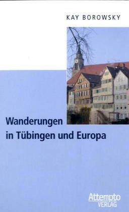 Beispielbild fr Wanderungen in Tbingen und Europa. Eindrcke und Erlebnisse zum Verkauf von medimops