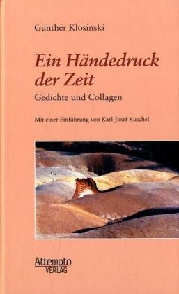 Beispielbild fr Ein Hndedruck der Zeit. Gedichte und Collagen. Mit einer Einfhrung von Karl-Josef Kuschel. zum Verkauf von Antiquariat Bader Tbingen