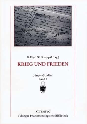 Krieg und Frieden. - Jünger, Ernst - Figal, Günter und Georg Knapp (Hrsg.).