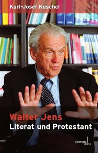 Walter Jens: Literat und Protestant (9783893084333) by Kuschel, Karl-Josef