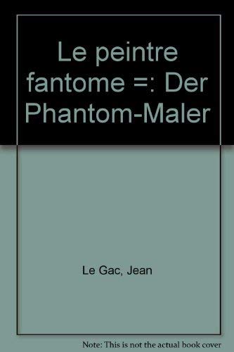 Beispielbild fr Le Peintre Fantme. (Der Phantom-Maler). zum Verkauf von Dieter Eckert