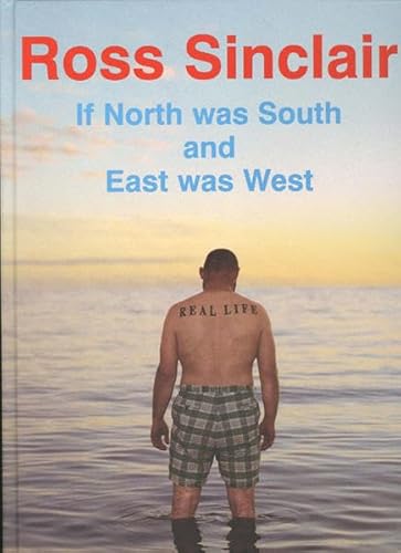 9783893091065: Ross Sinclair. If North was South and East was West.