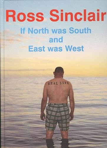 Stock image for Ross Sinclair: If North was South and East was West for sale by medimops