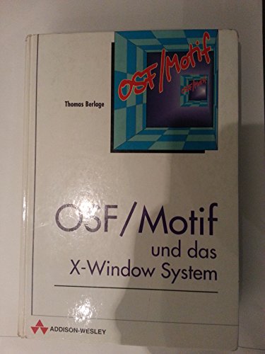 Beispielbild fr OSF, Motif und das X-Window-System. zum Verkauf von NEPO UG