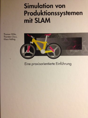 Stock image for Simulation von Produktionssystemen mit SLAM. Eine praxisorientierte Einfhrung for sale by getbooks GmbH