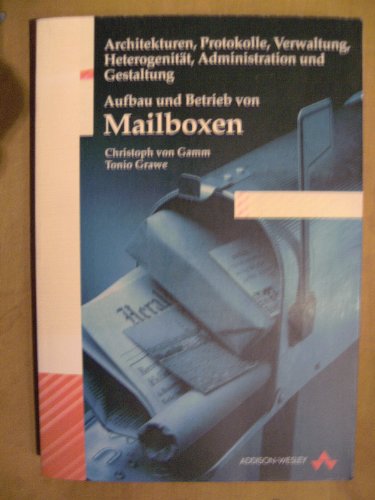 9783893197088: Aufbau und Betrieb von Mailboxen. Architekturen, Protokolle, Verwaltung, Heterogenitt, Administration und Gestaltung