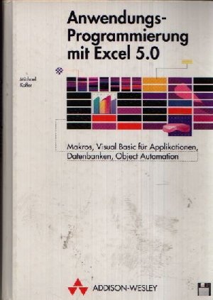 Beispielbild fr Anwendungs-Programmierung mit Excel 5.0. Makros, Visual Basic fr Applikationen, Datenbanken, Object zum Verkauf von medimops