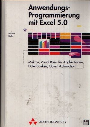 9783893197316: Anwendungs-Programmierung mit Excel 5.0. Makros, Visual Basic fr Applikationen, Datenbanken, Object (Sonstige Bcher AW)