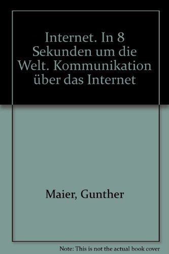 9783893197750: In 8 Sekunden um die Welt. Kommunikation ber das Internet