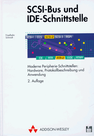 Imagen de archivo de SCSI-Bus und IDE-Schnittstelle: Moderne Peripherie-Schnittstellen: Hardware, Protokollbeschreibung (Allgemein: Hardware/Grundlagen) a la venta por medimops