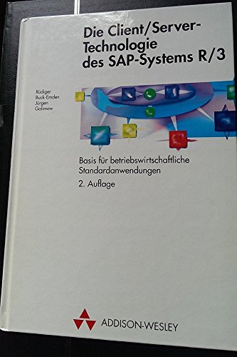 9783893198702: Die Client-Server-Technologie des SAP-Systems R/3. Basis fr betriebswirtschaftliche Standardanwendungen