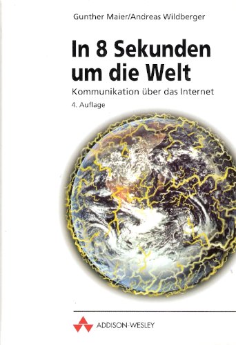 9783893199440: In 8 Sekunden um die Welt. Kommunikation ber das Internet