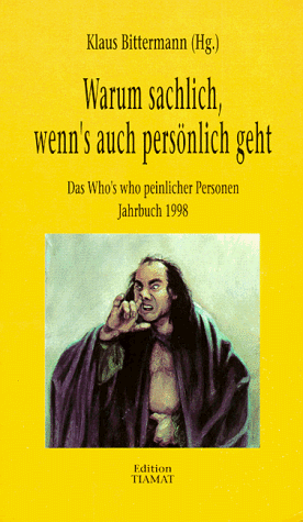9783893200160: Warum sachlich, wenn's auch persnlich geht, Jahrbuch 1998 - Bittermann, Klaus