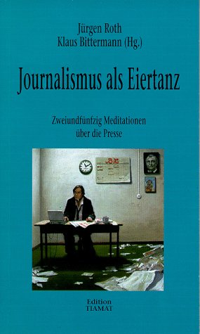 Stock image for Journalismus als Eiertanz for sale by Versandhandel K. Gromer