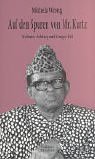 Stock image for Auf den Spuren von Mr. Kurtz: Mobutus Aufstieg und Kongos Fall for sale by medimops