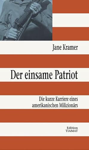 Imagen de archivo de Der einsame Patriot. Die kurze Karriere eines amerikanischen Milizionrs a la venta por medimops