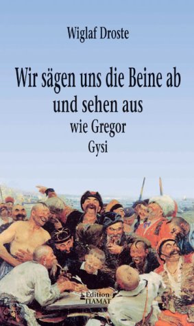 Stock image for Wir sgen uns die Beine ab und sehen aus wie Gregor Gysi for sale by medimops