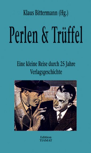 Imagen de archivo de Perlen & [und] Trffel: eine kleine Reise durch 25 Jahre Verlagsgeschichte a la venta por Kultgut