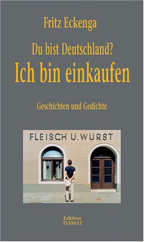 Imagen de archivo de Du bist Deutschland? Ich bin einkaufen. Geschichten und Gedichte a la venta por PRIMOBUCH