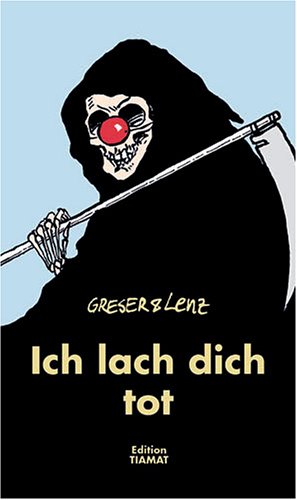 Beispielbild fr Ich lach dich tot: Cartoons ber den Sensenmann zum Verkauf von Versandantiquariat Felix Mcke