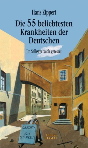 Beispielbild fr Die 55 beliebtesten Krankheiten der Deutschen: Im Selbstversuch getestet zum Verkauf von medimops